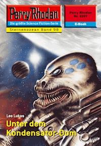 Perry Rhodan 2297: Unter dem Kondensator-Dom -  Leo Lukas - ebook