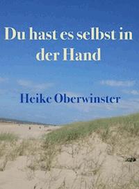 Du hast es selbst in der Hand - Heike Oberwinster - ebook