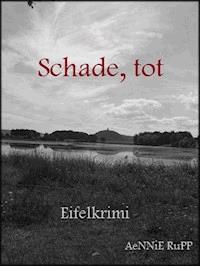 Schade, tot - AeNNiE Rupp - ebook