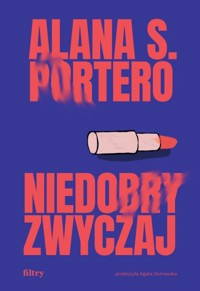 Niedobry zwyczaj - Alana S. Portero - ebook + książka