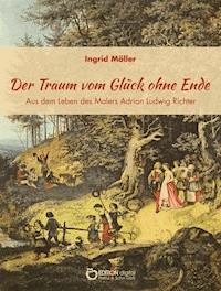 Der Traum vom Glück ohne Ende - Ingrid Möller - ebook