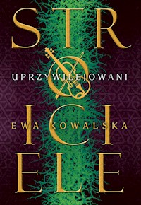 Uprzywilejowani - Ewa Kowalska - ebook + książka