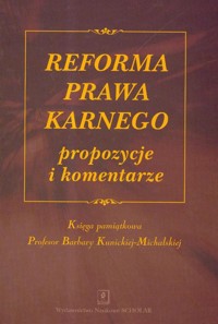 Reforma prawa karnego propozycje i komentarze -  - książka