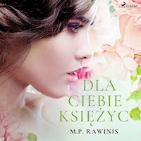Dla ciebie księżyc - Marian Piotr Rawinis - ebook + audiobook