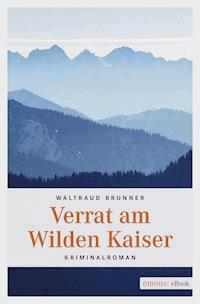 Verrat am Wilden Kaiser - Waltraud Brunner - ebook