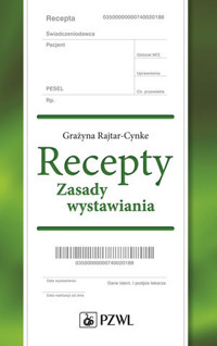 Recepty. Zasady wystawiania - Grażyna Rajtar-Cynke - książka