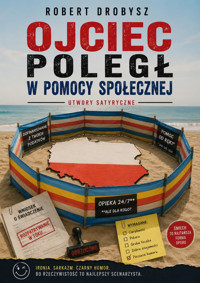 OJCIEC POLEGŁ W POMOCY SPOŁECZNEJ - Robert Drobysz - ebook