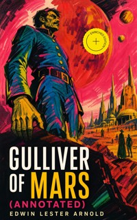 Gulliver of Mars (Annotated) - Edwin Lester Arnold - ebook