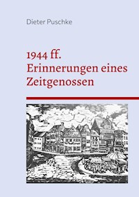 1944 ff. Erinnerungen eines Zeitgenossen - Dieter Puschke - ebook