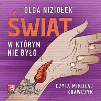 Świat, w którym nie było - Niziołek Olga - ebook + audiobook