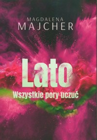 Wszystkie pory uczuć Lato - Magdalena Majcher - książka