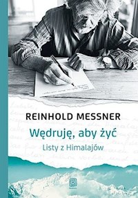Wędruję, aby żyć - Reinhold Messner - książka