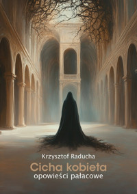 Cicha kobieta. Opowieści pałacowe - Raducha Krzysztof - ebook