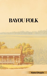 Bayou Folk - Kate Chopin - ebook