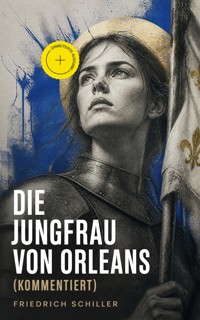 Die Jungfrau von Orleans (Kommentiert) - Friedrich Schiller - ebook