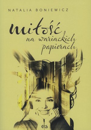 Miłość na wariackich papierach - Natalia Boniewicz - książka