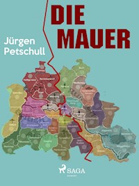 Die Mauer - Jürgen Petschull - ebook