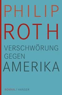 Verschwörung gegen Amerika - Philip Roth - ebook