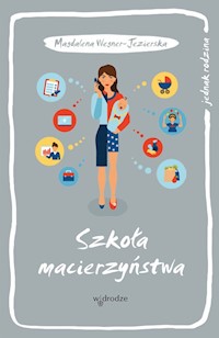 Szkoła macierzyństwa - Magdalena Wegner-Jezierska - książka