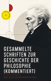 Gesammelte Schriften zur Geschichte der Philosophie (Kommentiert) - Arthur Schopenhauer - ebook