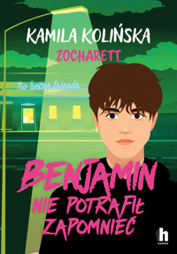 Benjamin nie potrafił zapomnieć - Kamila Kolińska @Zocharett - książka