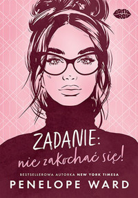 Zadanie: nie zakochać się! - Ward Penelope - ebook + audiobook + książka