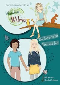 Waldfee Wilma - Carolin Jenkner-Kruel - ebook