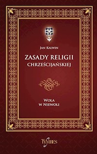 Zasady religii chrześcijańskiej - Kalwin Jan - książka