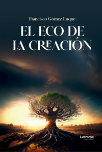 El eco de la creación - Francisco Gómez Luque - ebook