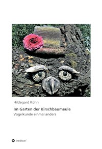 Im Garten der Kirschbaumeule - Vogelkunde einmal anders - Hildegard Kühn - ebook