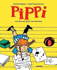 Pippi nie chce być duża i inne komiksy - Lingren Astrid - książka