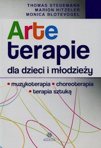 Arteterapie dla dzieci i młodzieży - Stegemann Thomas, Hitzeler Marion, Blotevogel Monica - książka