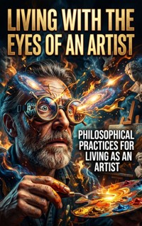 Living with the Eyes of an Artist - Ethan Caldwell - ebook