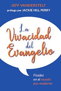 La vivacidad del Evangelio - Jeff Vanderstelt - ebook