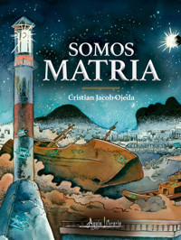 Somos Matria - Cristian Jacob Ojeda - ebook