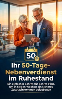 Ihr 50-Tage-Nebenverdienst im Ruhestand - Jana Werner - ebook