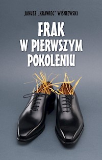 Frak w pierwszym pokoleniu - Janusz „Krawiec” Wiśniewski - ebook