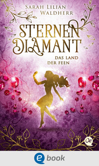 Sternendiamant 3. Das Land der Feen - Sarah Lilian Waldherr - ebook