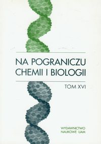 Na pograniczu chemii i biologii Tom 16 -  - książka