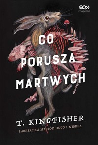 Co porusza martwych - Kingfisher T. - ebook + audiobook + książka