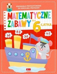 Matematyczne zabawy dla 6-latka - zbiorowa praca - książka