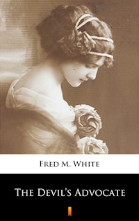 The Devil’s Advocate - Fred M White - ebook