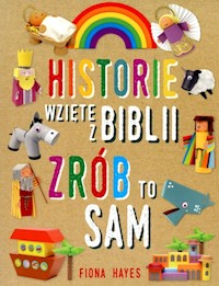 Historie wzięte z Biblii Zrób to sam - Hayes Fiona - książka
