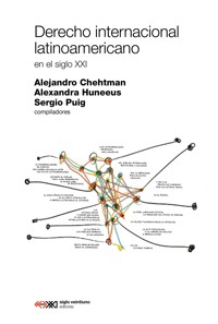 Derecho internacional latinoamericano en el siglo XXI - Alejandro Chehtman - ebook