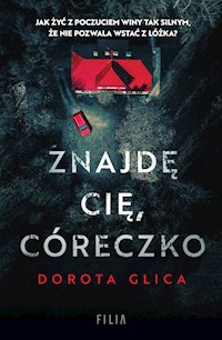 Znajdę cię, córeczko - Glica Dorota - ebook + audiobook + książka