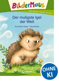 Bildermaus - Der mutigste Igel der Welt - Ann-Katrin Heger - ebook
