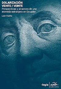 Dolarización veinte, veinte - Leon Padilla - ebook