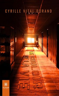 Le couloir de la vie - Cyrille Vital Durand - ebook