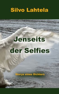 Jenseits der Selfies - Silvo Lahtela - ebook