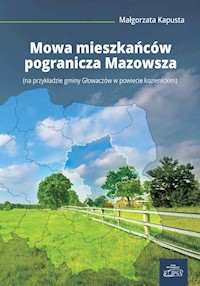 Mowa mieszkańców pogranicza Mazowsza - Kapusta Małgorzata - książka